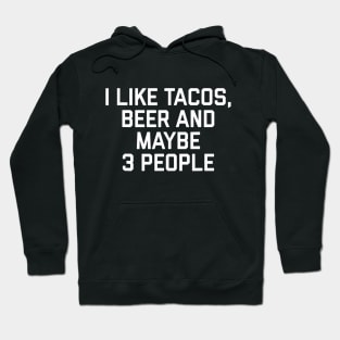 I Like Tacos Bear Maybe 3 People Hoodie